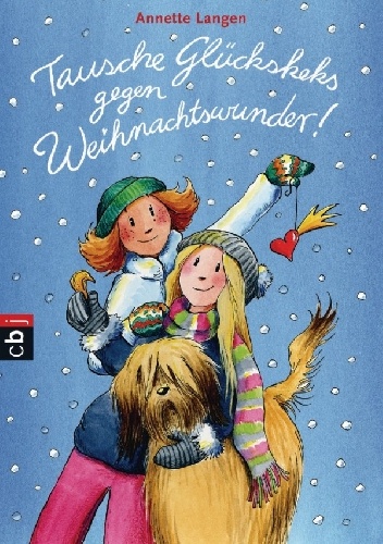 Tausche Glückskeks gegen Weihnachtswunder - Annette Langen