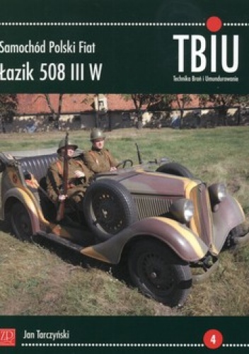 TBiU 2/2011. Samochód Polski Fiat Łazik 508 III W - Jan Tarczyński