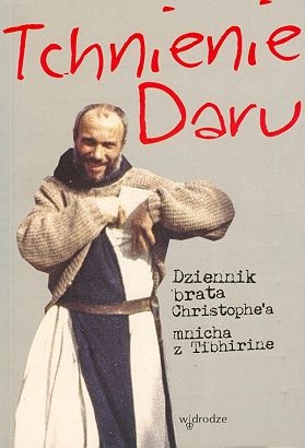 Tchnienie daru. Dziennik brata Christophe'a, mnicha z Tibhirine - Christophe Lebreton