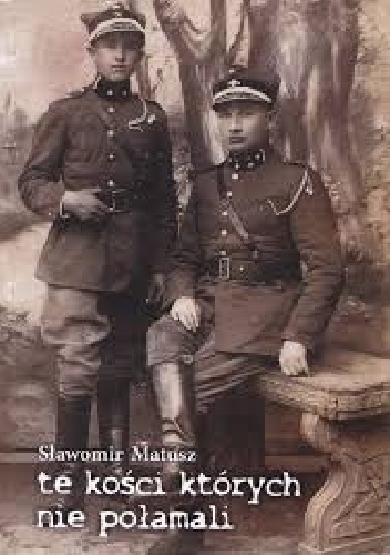 Te kości, których nie połamali - Sławomir Matusz