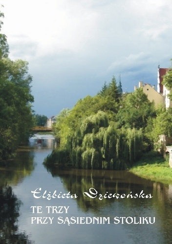 Te trzy przy sąsiednim stoliku - Elżbieta Dziewońska