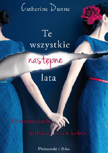 Te wszystkie następne lata - Catherine Dunne