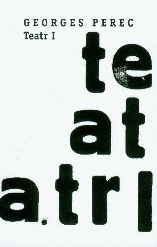 Teatr I - Georges Perec