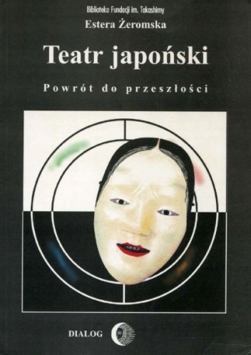 Teatr japoński; Powrót do przeszłości - Estera Żeromska