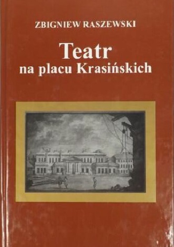 Teatr na placu Krasińskich - Zbigniew Raszewski