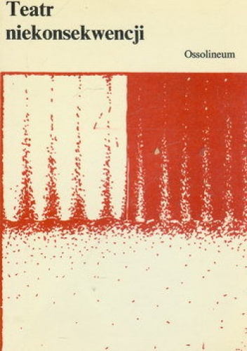 Teatr niekonsekwencji - Tadeusz Różewicz