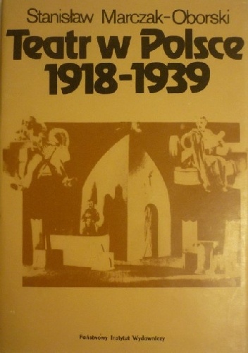 Teatr w Polsce 1918-1939 - Stanisław Marczak-Oborski