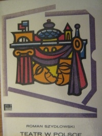 Teatr w Polsce - Roman Szydłowski