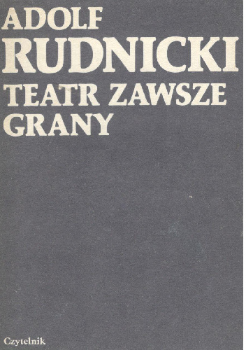 Teatr zawsze grany - Adolf Rudnicki