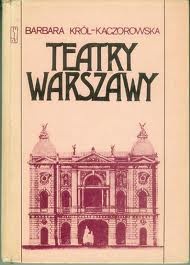 Teatry Warszawy - Barbara Król-Kaczorowska