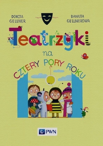 Teatrzyki na cztery pory roku - Dorota Gellner, Danuta Gellnerowa
