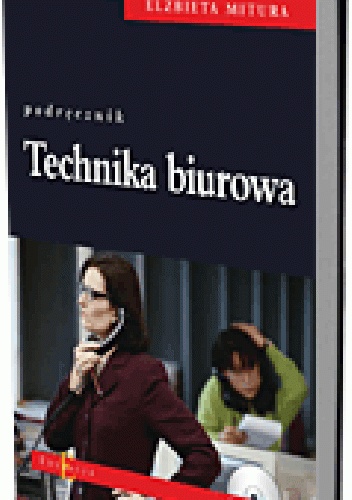 Technika biurowa. Podręcznik - Elżbieta Mitura