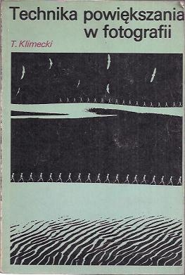 Technika powiększania w fotografii - Tadeusz Klimecki