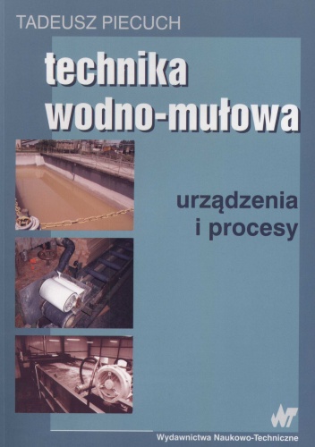 Technika wodno-mułowa. Urządzenia i procesy - Tadeusz Piecuch