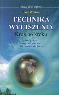 Technika wyciszenia krok po kroku - Paul Wilson