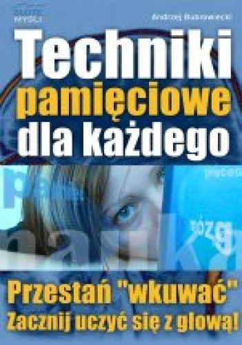 Techniki pamięciowe dla każdego - Andrzej Bubrowiecki