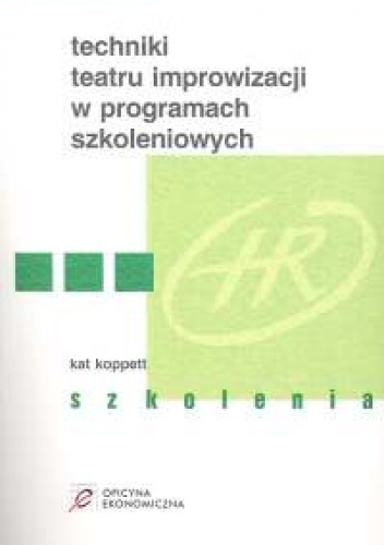 Techniki teatru improwizacji w programach szkoleniowych - Kat Koppett