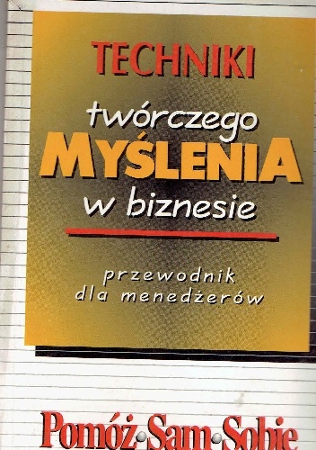 Techniki twórczego myślenia w biznesie.Przewodnik dla menedżerów - Brian Clegg, Paul Birch