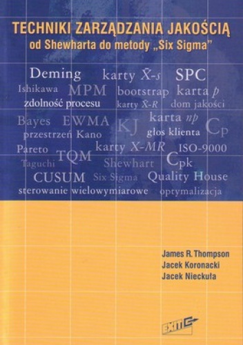 Techniki zarządzania jakością. Od Shewharta do metody „Six Sigma”