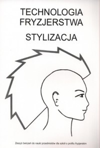 Technologia fryzjerstwa. Stylizacja - Zuzanna Sumirska