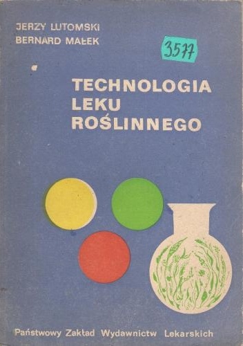Technologia leku roślinnego - Jerzy Lutomski, Bernard Małek