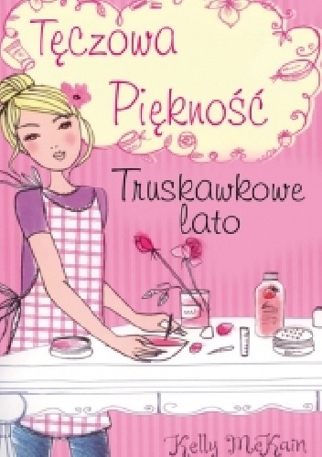 Tęczowa Piękność : Truskawkowe lato - Kelly McKain