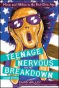 Teenage Nervous Breakdown - D. Walley