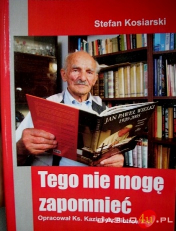 Tego nie mogę zapomnieć - Stefan Kosiarski