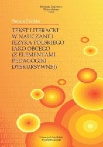 Tekst literacki w nauczaniu języka polskiego jako obcego (z elementami pedagogiki dyskursywnej) - Tamara Czerkies