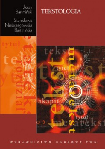 Tekstologia - Jerzy Bartmiński, Stanisława Niebrzegowska