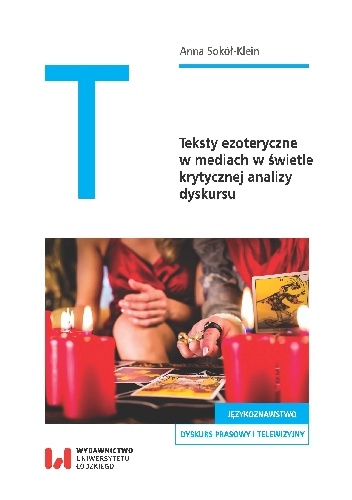 Teksty ezoteryczne w mediach w świetle krytycznej analizy dyskursu - Anna Sokół-Klein