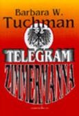 Telegram Zimmermanna - Barbara Tuchman