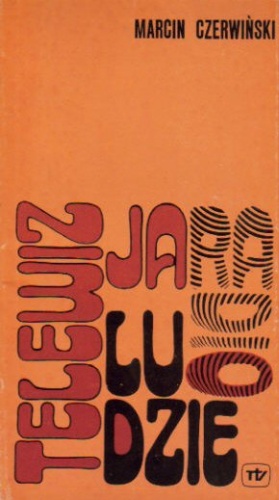 Telewizja, radio, ludzie - Marcin Czerwiński