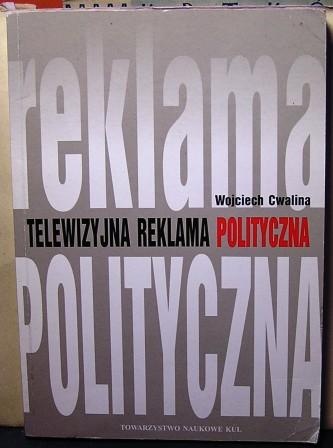 Telewizyjna reklama polityczna - Wojciech Cwalina