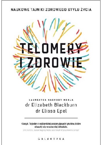 Telomery i zdrowie - Elizabeth Blackburn