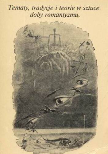Tematy, tradycje i teorie w sztuce doby romantyzmu - Paweł Jasiewicz
