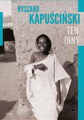 Ten Inny - Ryszard Kapuściński