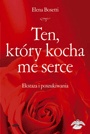 Ten, który kocha me serce - Elena Bosetti