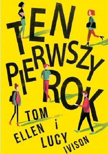 Ten pierwszy rok - Tom Ellen, Lucy Ivison