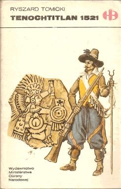 Tenochtitlan 1521 - Ryszard Tomicki