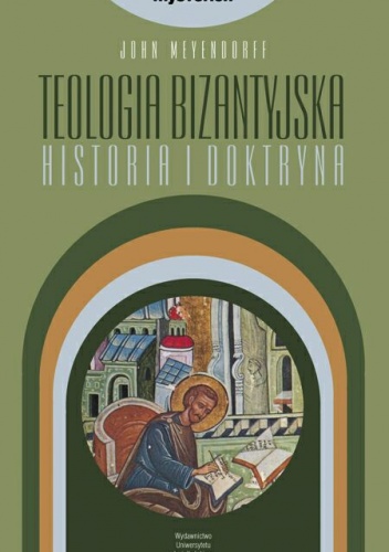 Teologia bizantyjska. Historia i doktryna - John Meyendorff