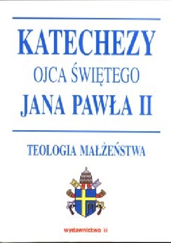 Teologia małżeństwa - Jan Paweł II