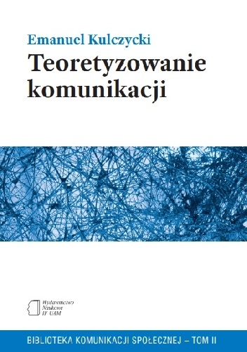 Teoretyzowanie Komunikacji - Emanuel Kulczycki