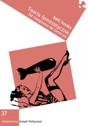 Teoria feministyczna. Od marginesu do centrum - bell hooks