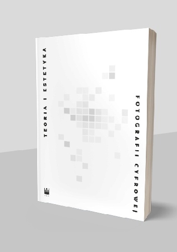 Teoria i estetyka fotografii cyfrowej. Antologia - Piotr Zawojski