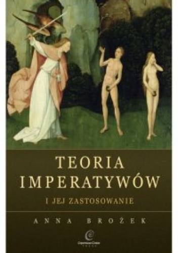 Teoria imperatywów i jej zastosowania - Anna Brożek
