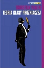 Teoria klasy próżniaczej - Veblen Thorstein