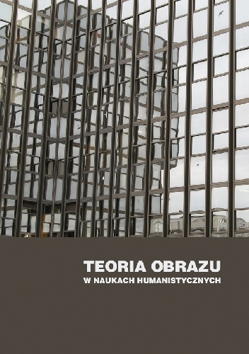 Teoria obrazu w naukach humanistycznych - Beata Lisowska, Konrad Chmielecki