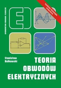 Teoria obwodów elektrycznych - Stanisław Bolkowski