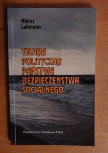 Teoria polityczna państwa bezpieczeństwa socjalnego - Niklas Luhmann